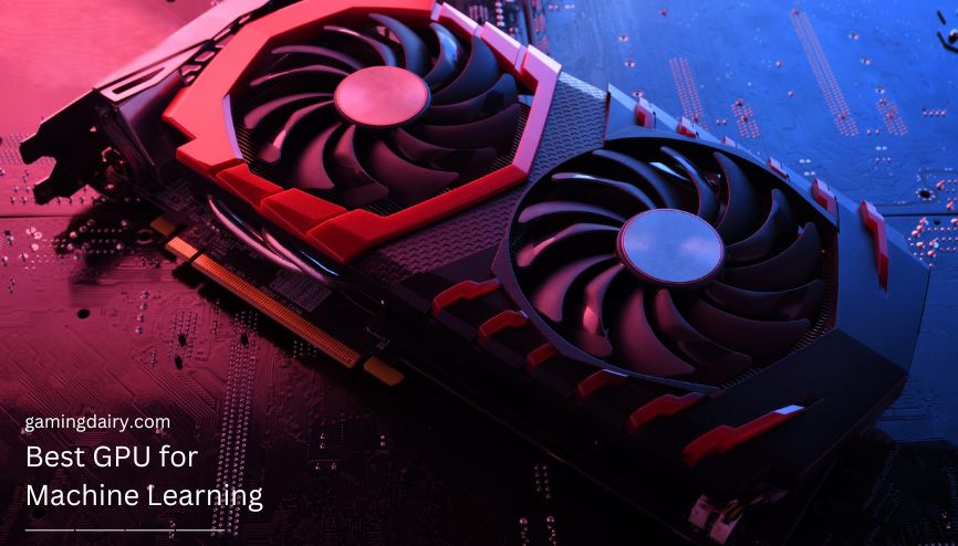 Best GPU for Machine and Deep Learning