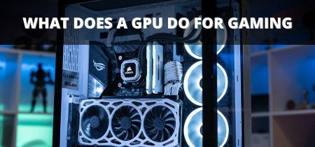 What does a GPU do for gaming? in 2022