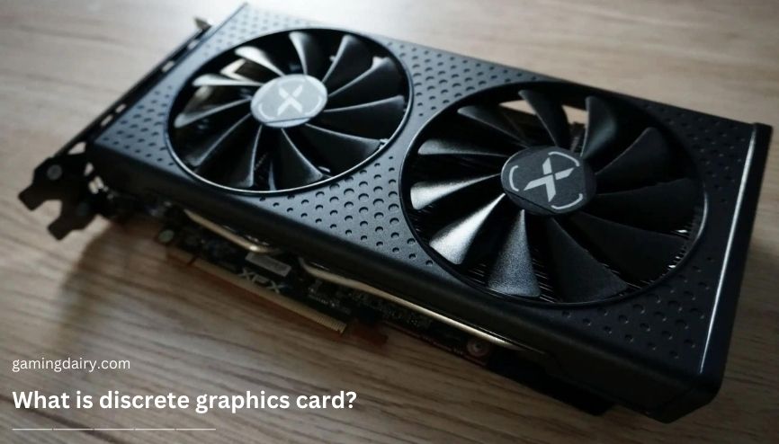What is discrete graphics card? Explained