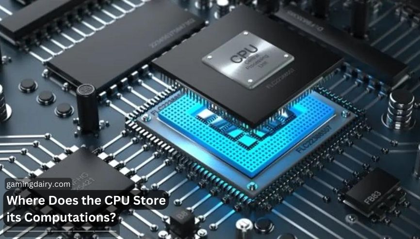 Where Does the CPU Store its Computations? Explained