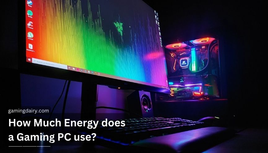 How Much Energy Does a Gaming PC use?