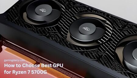 How to Choose Best GPU for Ryzen 7 5700G? (Buying Guide)